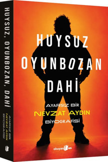 Huysuz Oyunbozan Dahi: Ayarsız Bir Nevzat Aydın Biyografisi - Okuyan Us Yayınları - Image 1