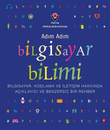 Adım Adım Bilgisayar Bilimi - Bilgisayar Kodlama ve İletişim Hakkında Açıklayıcı ve Benzersiz Bir R - Tübitak Yayınları - Image 1