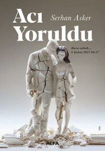 Acı Yoruldu: Kara Sabah 6 Şubat 2023 04:17 - Alfa Yayıncılık - Image 1