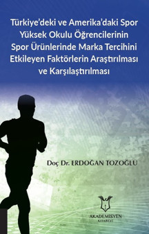 Türkiye'deki ve Amerika'daki Spor Yüksek Okulu Öğrencilerinin Spor Ürünlerinde Marka Tercihini Etkil - Akademisyen Kitabevi - Image 1