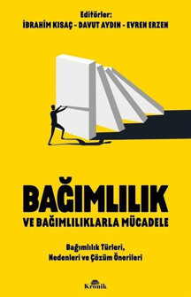 Bağımlılık ve Bağımlılıklarla Mücadele - Bağımlılık Türleri, Nedenleri ve Çözüm Önerileri - Kronik Kitap - Image 1