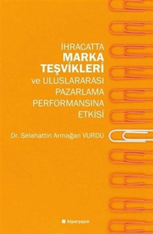İhracatta Marka Teşvikleri ve Uluslararası Pazarlama Performansına Etkisi - Hiperlink - Image 1