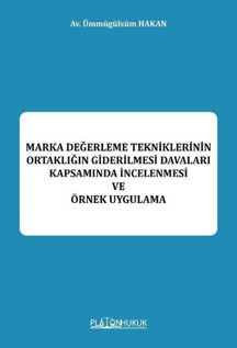 Marka Değerleme Tekniklerinin Ortaklığın Giderilmesi Davaları Kapsamında İncelenmesi ve Örnek Uygula - Platon Hukuk Yayınevi - Image 1
