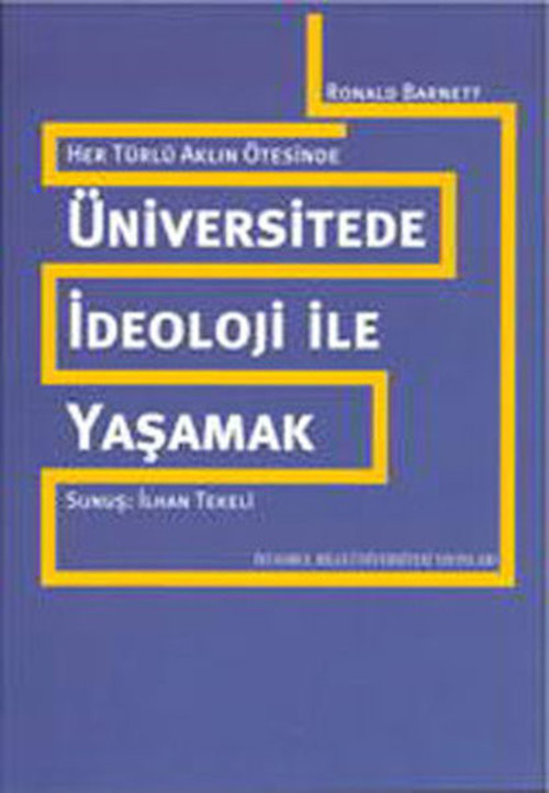 Her Türlü Aklın Ötesinde Üniversitede İdeoloji ile Yaşamak
