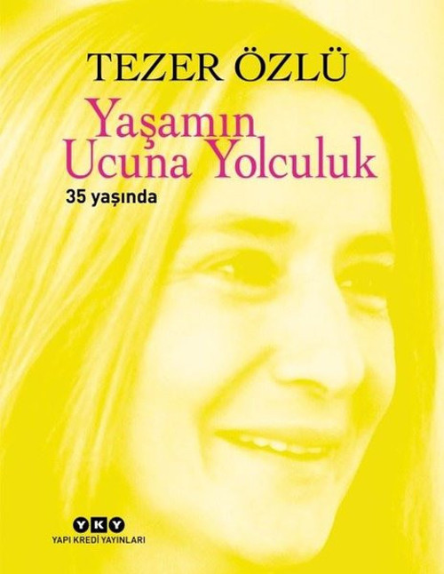 Yaşamın Ucuna Yolculuk 35 Yaşında