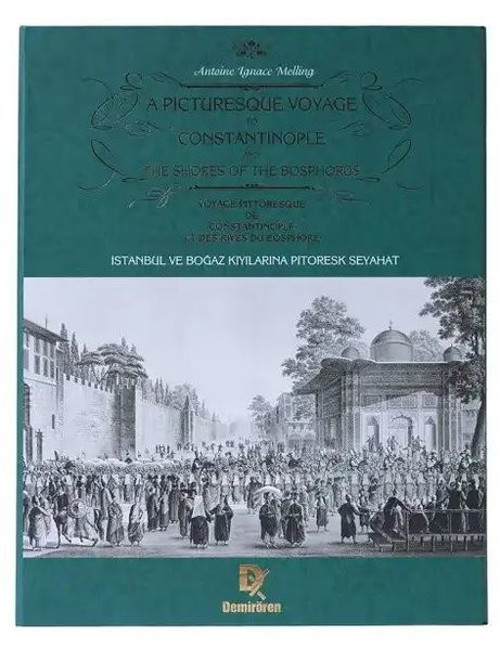 İstanbul ve Boğaz kıyılarına Pitoresk Seyahat - A Picturesque Voyage to Constantinople and the Shore