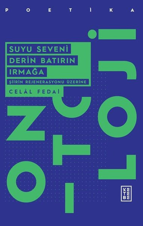 Suyu Seveni Derin Batırın Irmağa - Şiirin Rejenerasyonu Üzerine