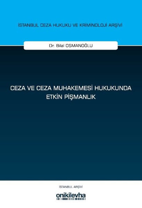 Ceza ve Ceza Muhakemesi Hukukunda Etkin Pişmanlık İstanbul Ceza Hukuku ve Kriminoloji Arşivi Yayın N