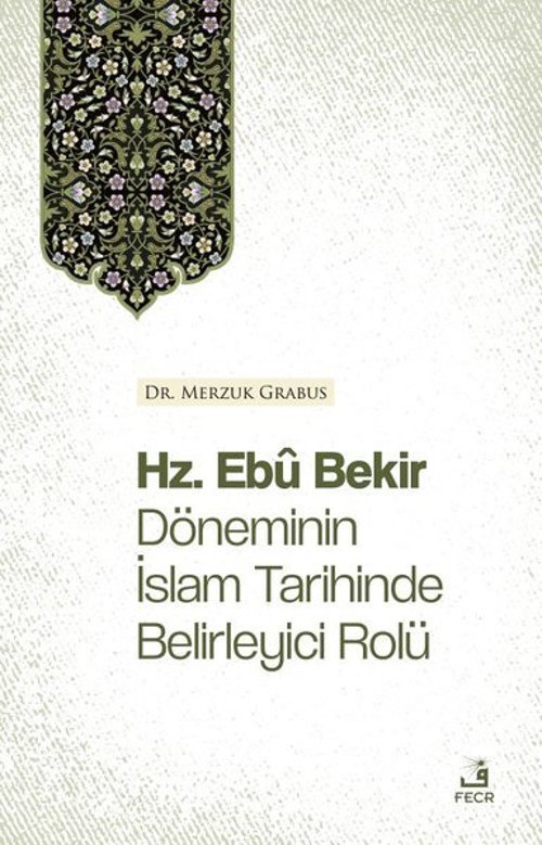 Hz.Ebu Bekir Döneminin İslam Tarihinde Belirleyici Rolü