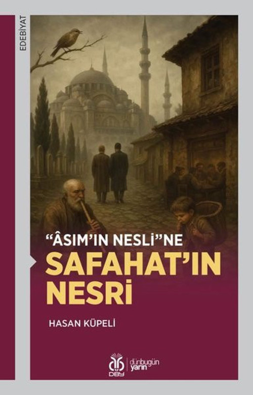 Asım'ın Nesli'ne Safahat'ın Nesri