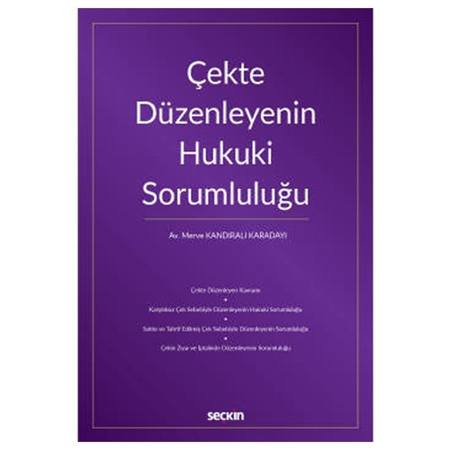 Çekte Düzenleyenin Hukuki Sorumluluğu Merve Kandıralı Karadayı 2021/10