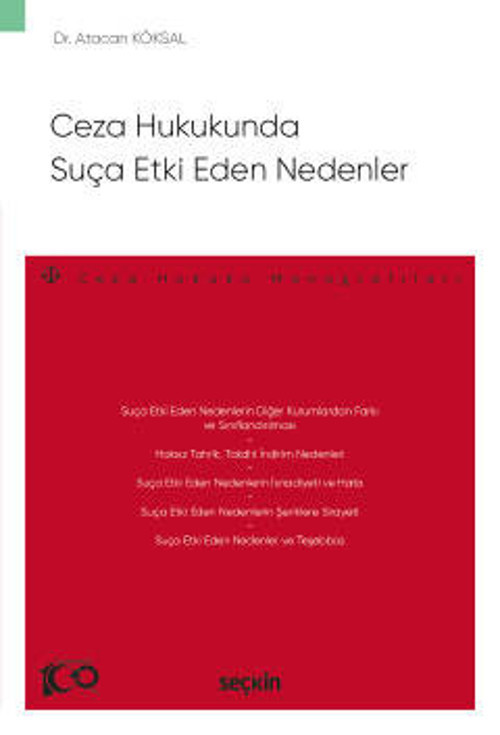 Ceza Hukukunda Suça Etki Eden Nedenler - Ceza Hukuku Monografileri - Dr. Atacan Köksal 1. Baskı, Temmuz 2023