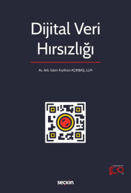 Dijital Veri Hırsızlığı İslam Kurthan Açıkbaş 1. Baskı, Haziran 2023
