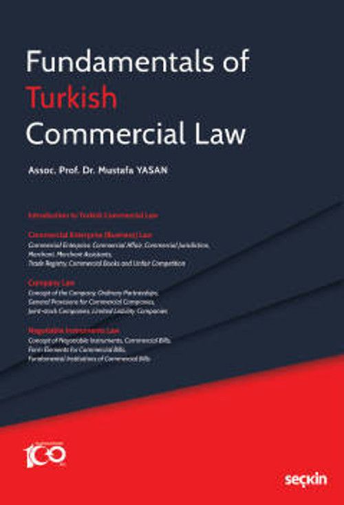 Fundamentals of Turkish Commercial Law Doç. Dr. Mustafa Yasan 1. Baskı, Mart 2023