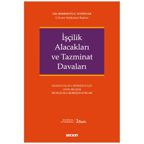 İşçilik Alacakları ve Tazminat Davaları (3.Baskı) Filiz Berberoğlu Yenipınar 2022/01