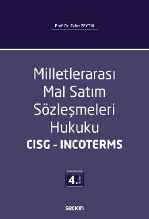 Milletlerarası Mal Satım Sözleşmeleri Hukuku CISG - INCOTERMS Zafer Zeytin 2022 Ekim 4. Baskı