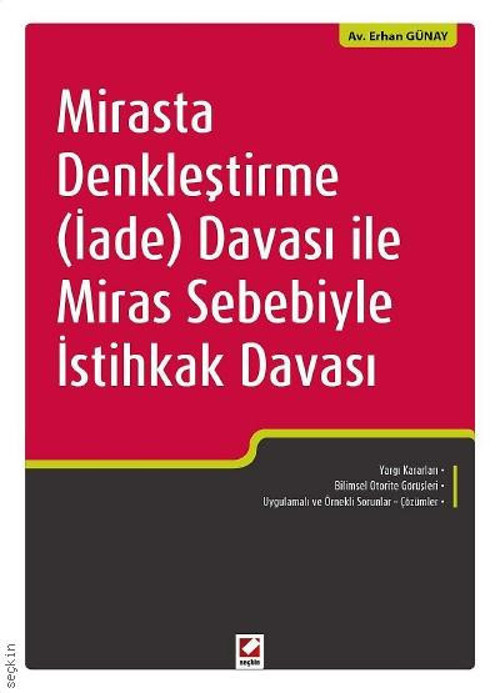 Mirasta Denkleştirme (İade) Davası İle Miras Sebebiyle İstihkak Davası Erhan Günay 2022/4