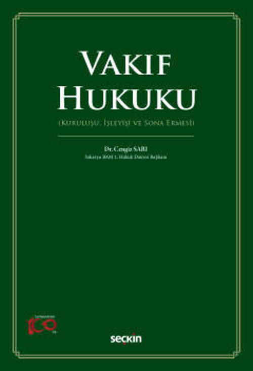 Vakıf Hukuku (Kuruluşu, İşleyişi ve Sona Ermesi) Dr. Cengiz Sarı 1. Baskı, Ocak 2023