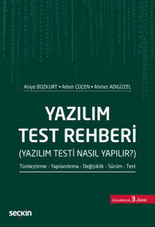 Yazılım Test Rehberi (Yazılım Testi Nasıl Yapılır?) Tümleştirme - Yapılandırma - Değişiklik - Sürüm - Test Asiye Bozkurt