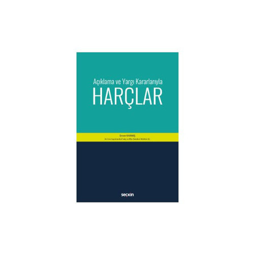 Açıklama ve Yargı Kararlarıyla Harçlar Enver Karmış 2017/06