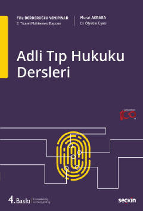 Adli Tıp Hukuku Dersleri Filiz Berberoğlu Yenipınar,Murat Akbaba 4. Baskı, Eylül 2023