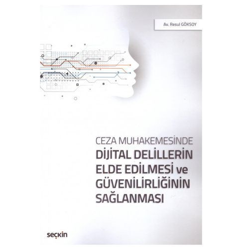 Ceza Muhakemesinde Dijital Delillerin Elde Edilmesi ve Güvenilirliğinin Sağlanması 2019/01