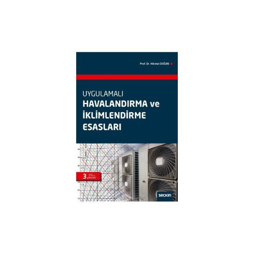 Havalandırma Ve İklimlendirme Esasları (3.Baskı) Hikmet Doğan 8 2018/06