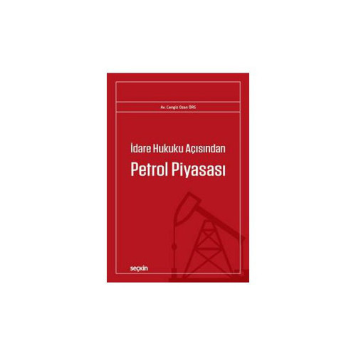 İdare Hukuku Açısından Petrol Piyasası Cengiz Ozan Örs 2017/11