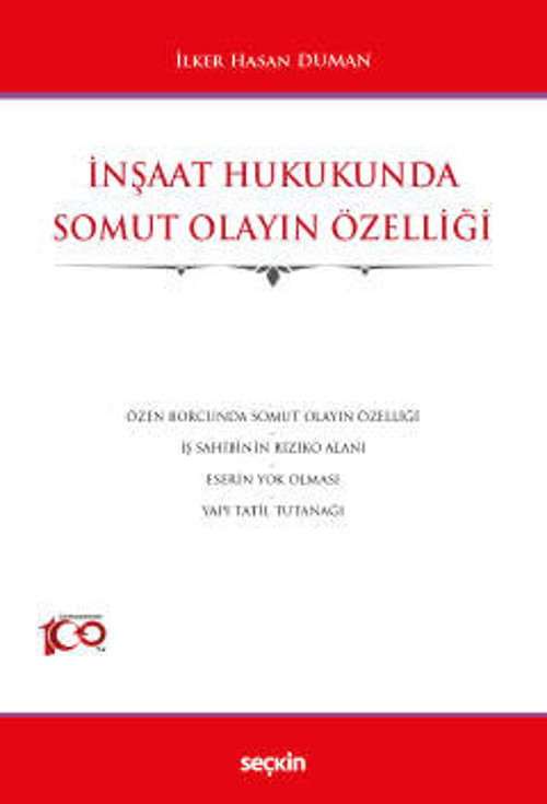 İnşaat Hukukunda Somut Olayın Özelliği İlker Hasan Duman 1. Baskı, Ağustos 2023