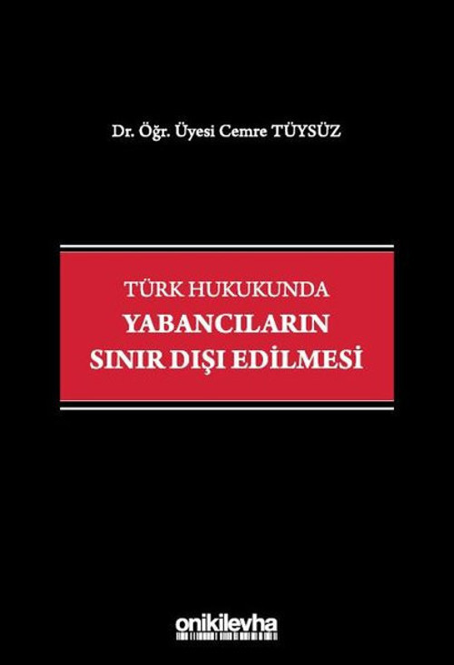 Türk Hukukunda Yabancıların Sınır Dışı Edilmesi