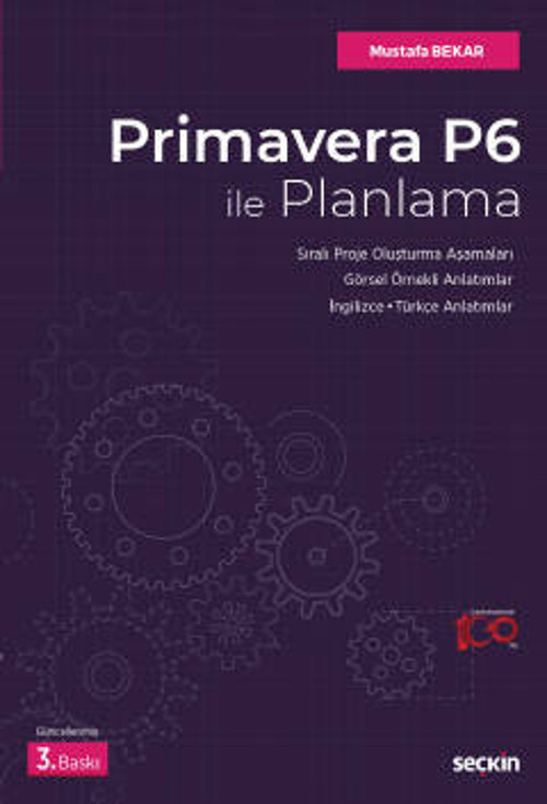 Primavera P6 İle Planlama Sıralı Proje Oluşturma Aşamaları - Görsel Örnekli Anlatımlar İngilizce / Türkçe Anlatımlar Mus
