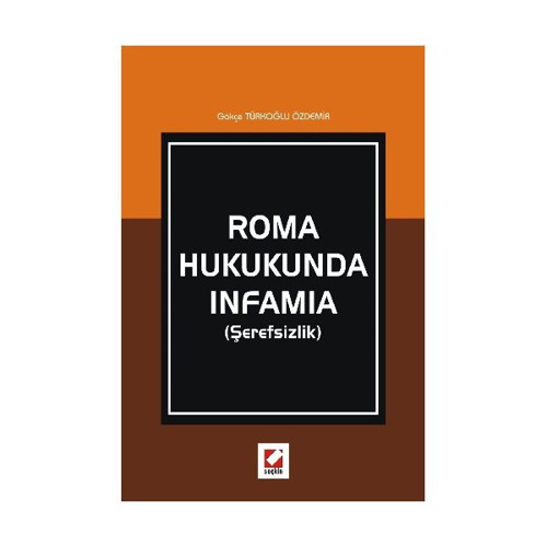 Roma Hukukunda Infamia Gökçe Türkoğlu Özdemir 2008/02