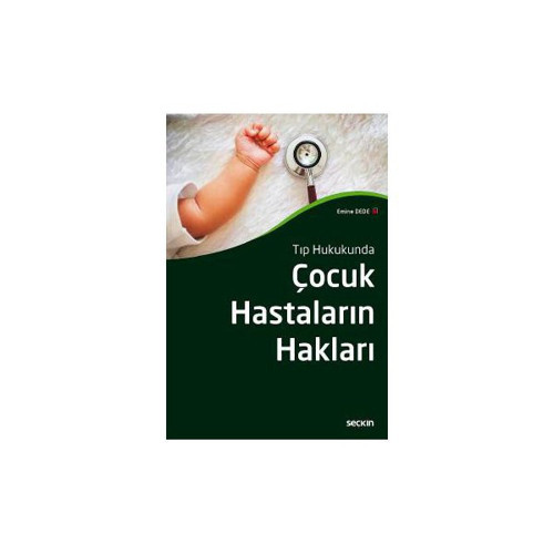 Tıp Hukukunda Çocuk Hastaların Hakları Emine Dede 2017/01
