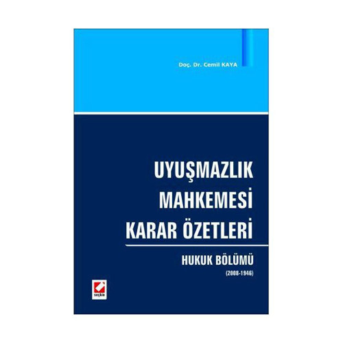 Uyuşmazlık Mahkemesi Karar Özetleri Hukuk Bölümü (2008-1946) Cemil Kaya 2009/06