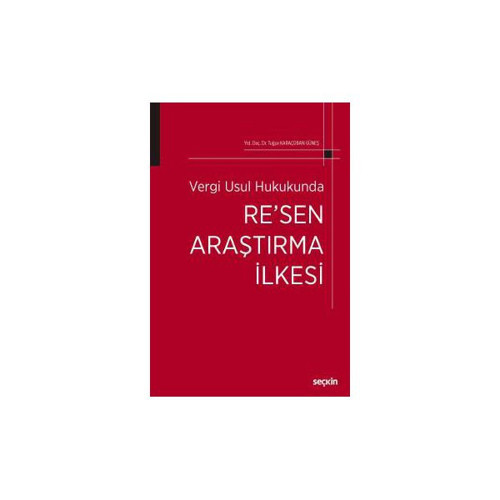 Vergi Usul Hukukunda Resen Araştırma İlkesi Tuğçe Karaçoban Güneş 2017/03