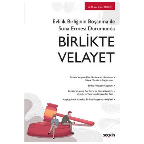 Evlilik Birliğinin Boşanma ile Sona Ermesi Durumunda Birlikte Velayet Aylin Tokuş 2021/04