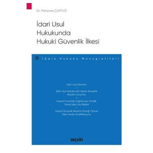 İdari Usul Hukukunda Hukuki Güvenlik İlkesi Mehpare Çaptuğ 1 2020/10