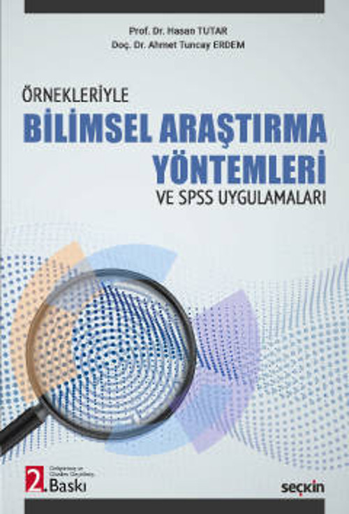 Örnekleriyle Bilimsel Araştırma Yöntemleri ve - SPSS Uygulamaları - Prof. Dr. Hasan Tutar,Doç. Dr. Ahmet Tuncay Erdem 2.