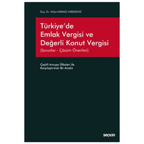 Türkiye'de Emlak Vergisi ve Değerli Konut Vergisi (Sorunlar - Çözüm Önerileri) Çeşitli Avrupa Ülkeleri ile Karşılaştırma