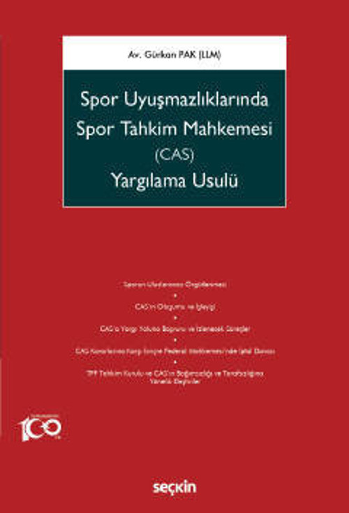 Spor Uyuşmazlıklarında Spor Tahkim Mahkemesi (CAS) Yargılama Usulü Gürkan Pak 1. Baskı, Eylül 2023