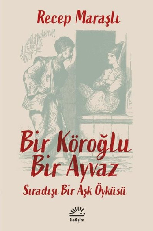 Bir Köroğlu Bir Ayvaz - Sıradışı Bir Aşk Öyküsü