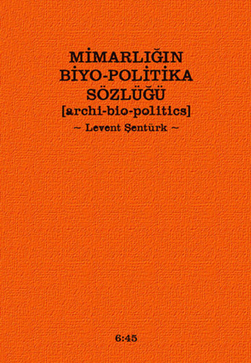 Mimarlığın Biyo-Politika Sözlüğü