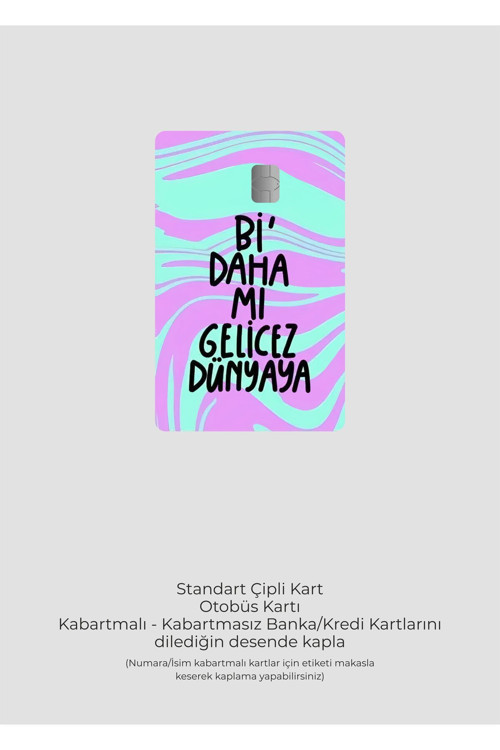 Hediyene Bak Bi Daha Mı Gelicez Dünyaya - Papara Tosla Kart Kaplama Stickeri Kredi Kartı Için Uyumlu