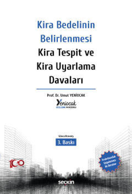 Kira Bedelinin Belirlenmesi - Kira Tespit ve Kira Uyarlama Davaları Prof. Dr. Umut Yeniocak 3. Baskı, Ekim 2023