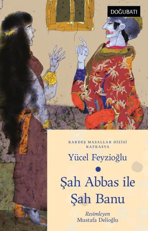 Şah Abbas İle Şah Banu - Kafkasya Masalları