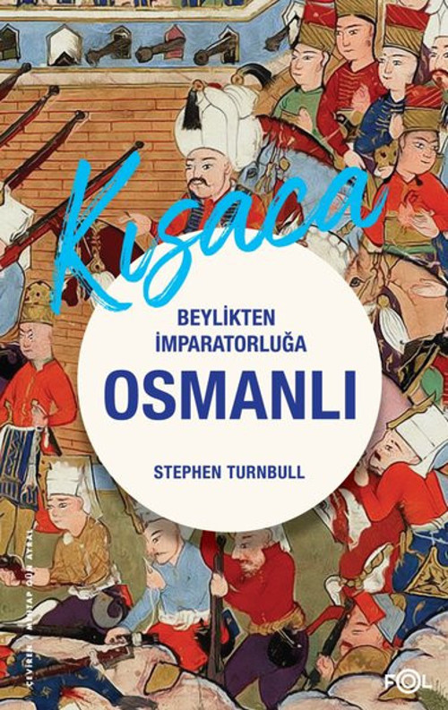 Kısaca Beylikten İmparatorluğa Osmanlı