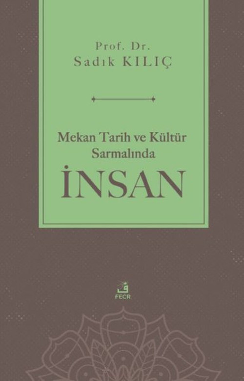 Mekan Tarih ve Kültür Sarmalında İnsan