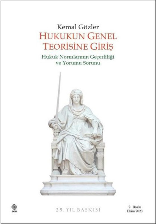 Hukukun Genel Teorisine Giriş - Hukuk Normlarının Geçerliliği ve Yorumu Sorunu
