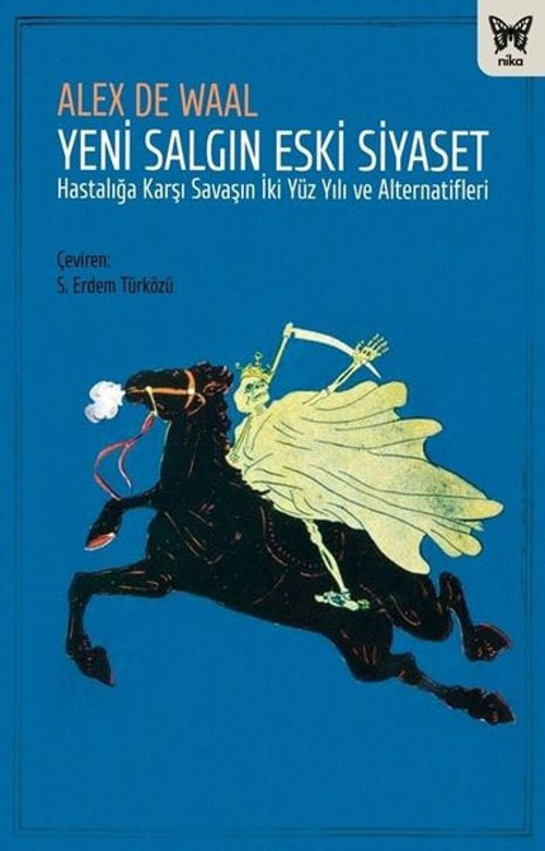 Yeni Salgın Eski Siyaset - Hastalığa Karşı Savaşın İki Yüz Yılı ve Alternatifleri