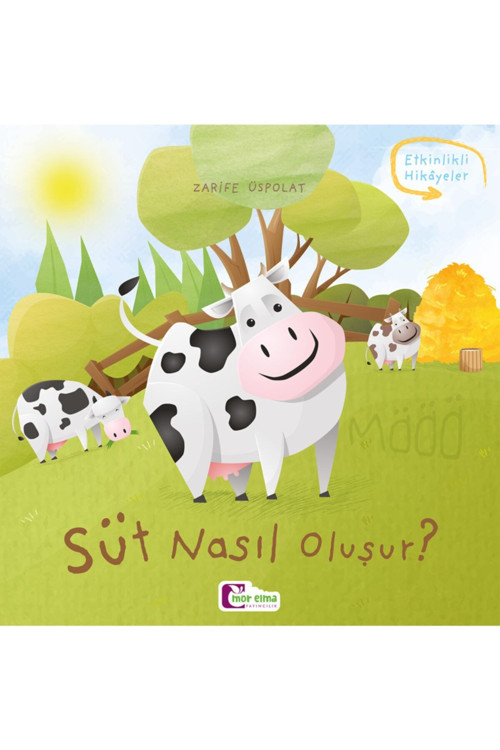 Süt Nasıl Oluşur - Oluşum Hikâyeleri - Okul Öncesi Kitabı